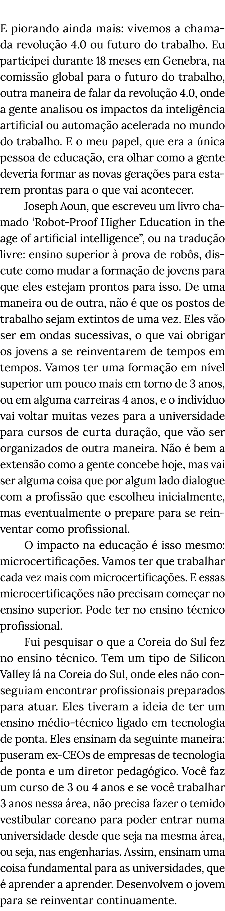  E piorando ainda mais: vivemos a chamada revolução 4 0 ou futuro do trabalho  Eu participei durante 18 meses em Gene   