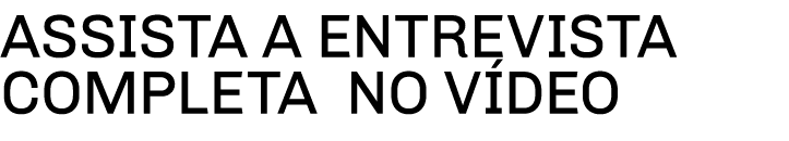 Assista a entrevista completa no vídeo 