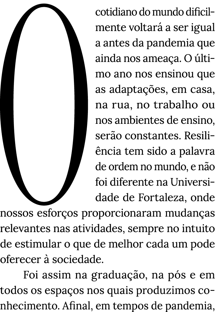 O cotidiano do mundo dificilmente voltará a ser igual a antes da pandemia que ainda nos ameaça  O último ano nos ensi   