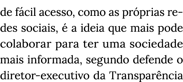 de fácil acesso, como as próprias redes sociais, é a ideia que mais pode colaborar para ter uma sociedade mais inform   