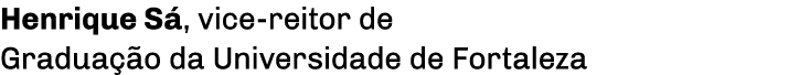Henrique Sá, vice-reitor de Graduação da Universidade de Fortaleza