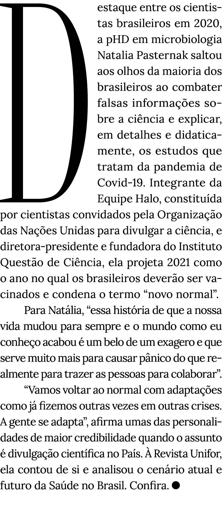 Destaque entre os cientistas brasileiros em 2020, a pHD em microbiologia Natalia Pasternak saltou aos olhos da maiori   