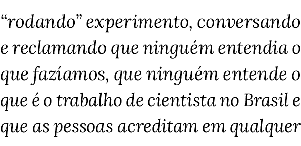  rodando  experimento, conversando e reclamando que ninguém entendia o que fazíamos, que ninguém entende o que é o tr   