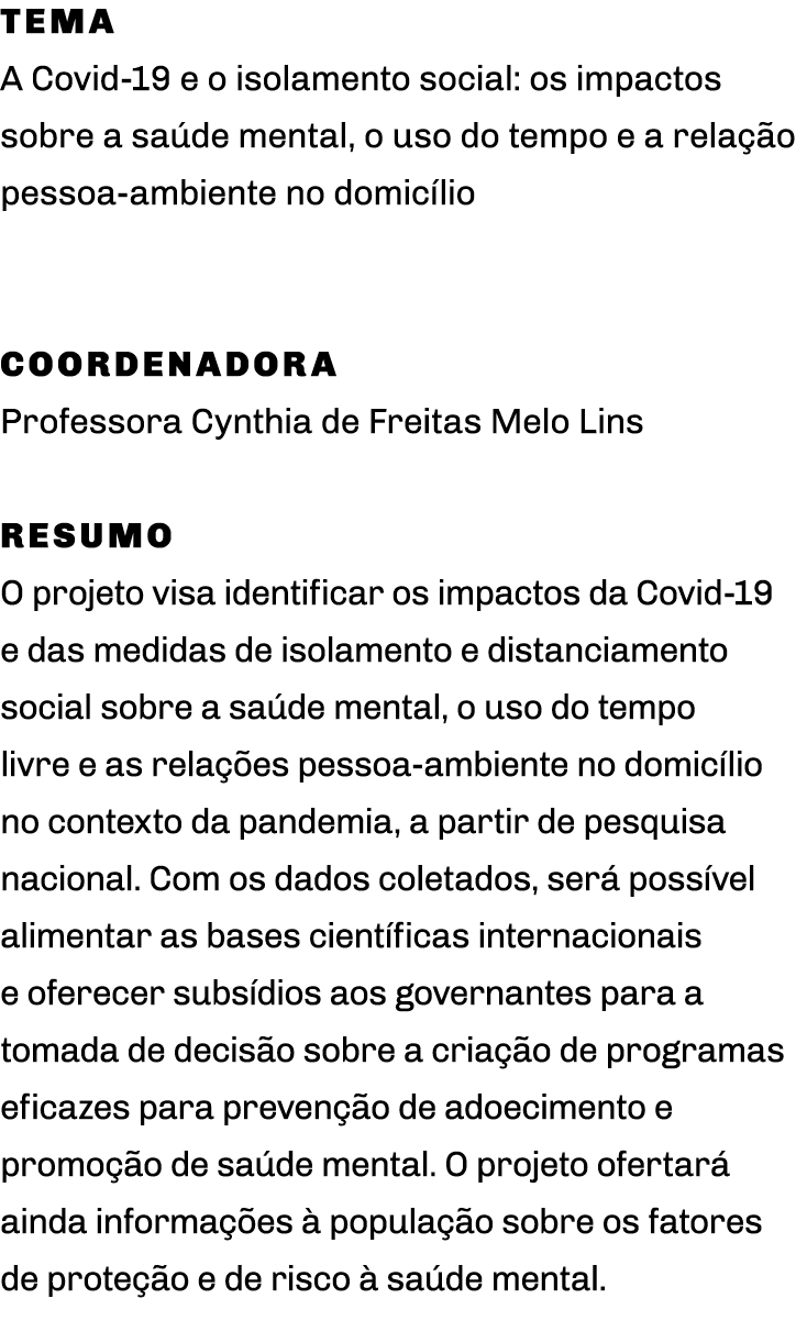 Tema A Covid-19 e o isolamento social: os impactos sobre a saúde mental, o uso do tempo e a relação pessoa-ambiente n   
