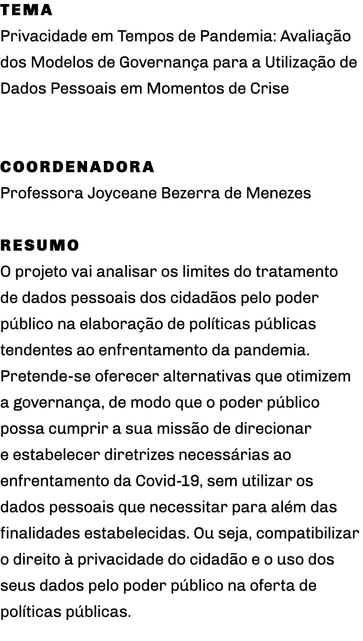 Tema Privacidade em Tempos de Pandemia: Avaliação dos Modelos de Governança para a Utilização de Dados Pessoais em Mo   