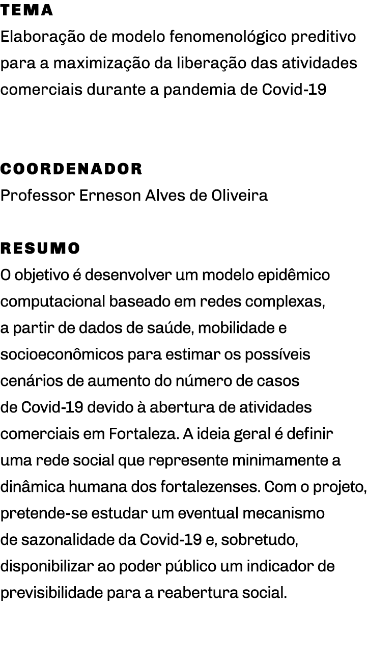 Tema Elaboração de modelo fenomenológico preditivo para a maximização da liberação das atividades comerciais durante    