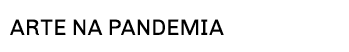 arte na pandemia