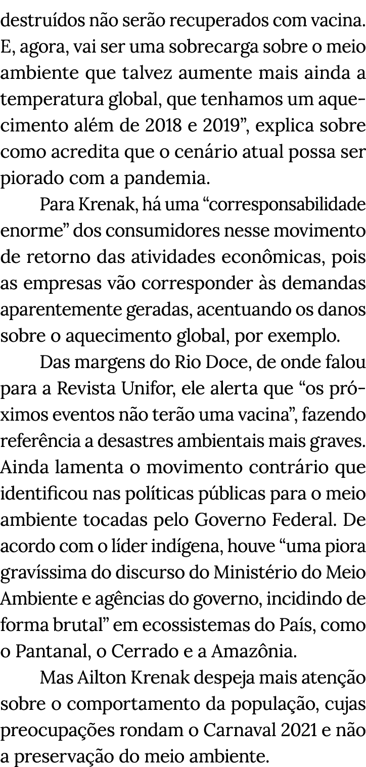 destruídos não serão recuperados com vacina  E, agora, vai ser uma sobrecarga sobre o meio ambiente que talvez aument   