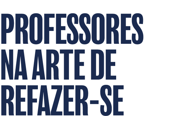 Professores na arte de refazer-se