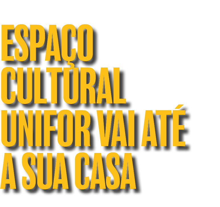 Espa o cultural unifor vai at  a sua casa
