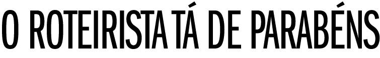 O roteirista t  de parab ns 