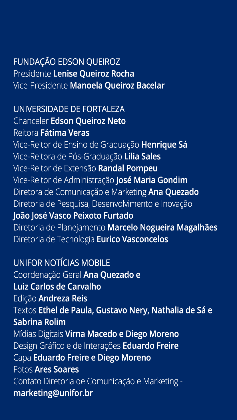  FUNDA  O EDSON QUEIROZ Presidente Lenise Queiroz Rocha Vice-Presidente Manoela Queiroz Bacelar UNIVERSIDADE DE FORTA   