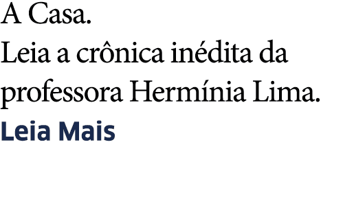 A Casa  Leia a cr nica in dita da professora Herm nia Lima  Leia Mais