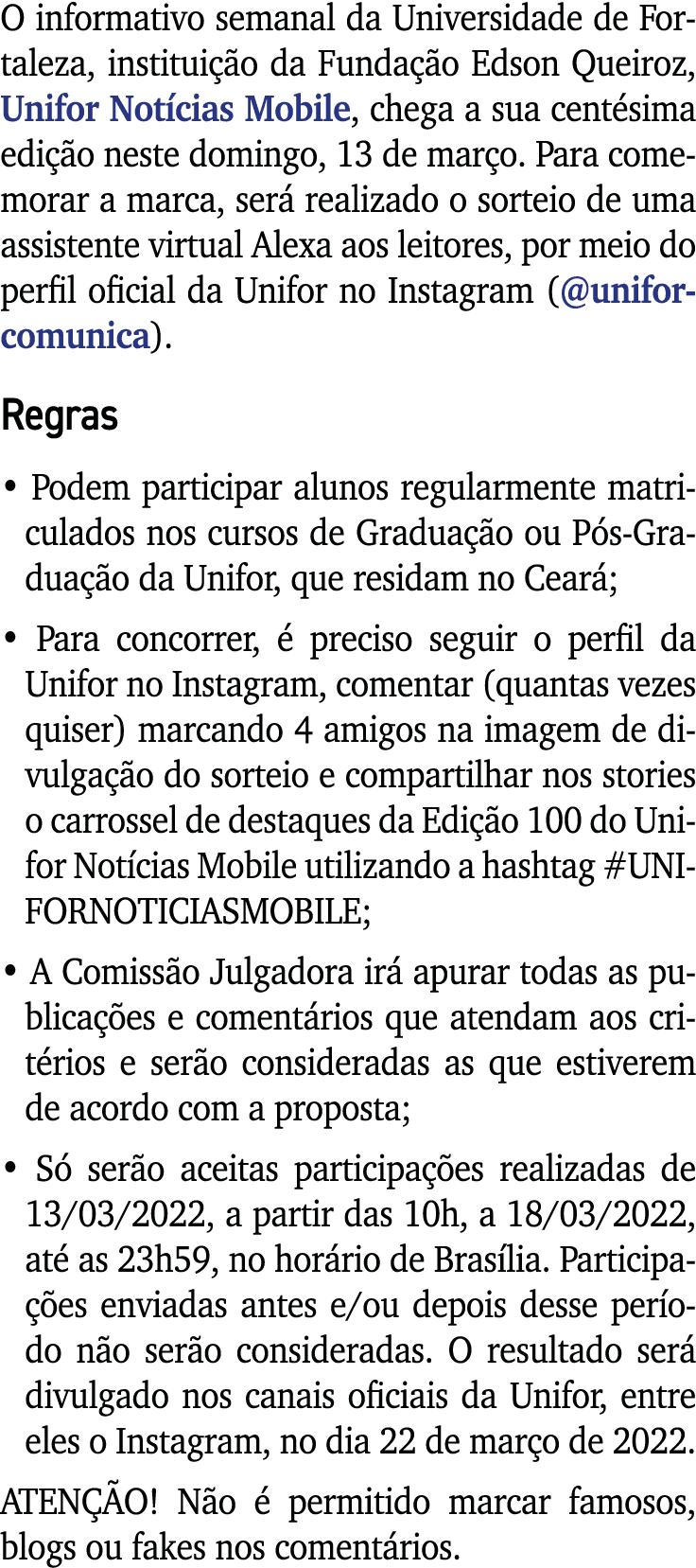 O informativo semanal da Universidade de Fortaleza, instituição da Fundação Edson Queiroz, Unifor Notícias Mobile, ch   