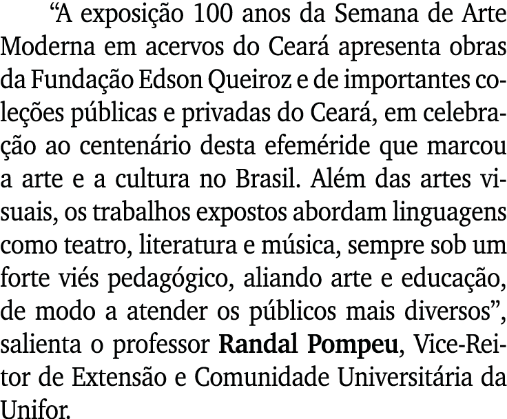  A exposição 100 anos da Semana de Arte Moderna em acervos do Ceará apresenta obras da Fundação Edson Queiroz e de im   