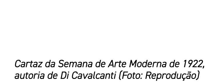 Cartaz da Semana de Arte Moderna de 1922, autoria de Di Cavalcanti (Foto: Reprodução)