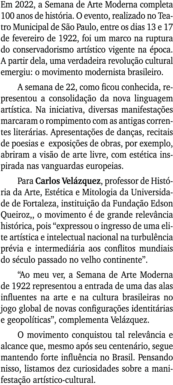 Em 2022, a Semana de Arte Moderna completa 100 anos de história  O evento, realizado no Teatro Municipal de São Paulo   