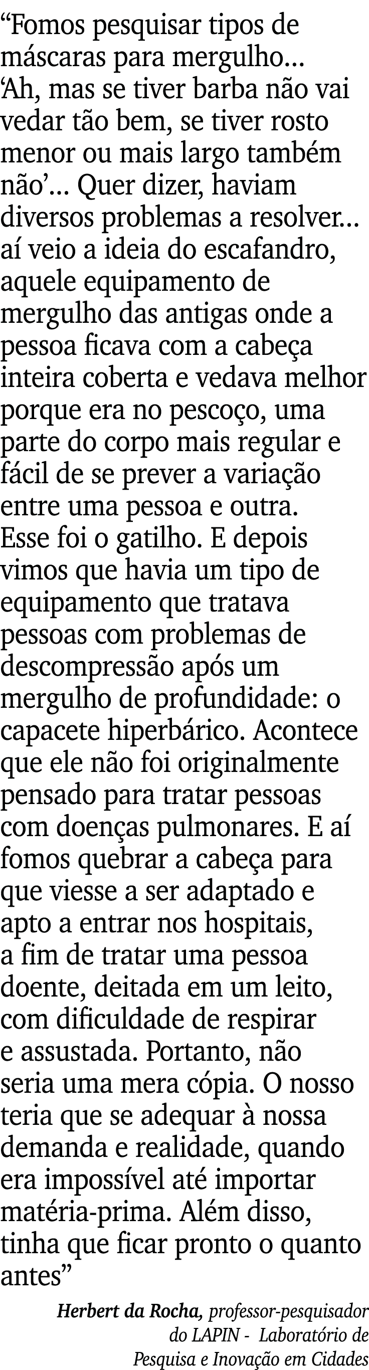  Fomos pesquisar tipos de máscaras para mergulho     Ah, mas se tiver barba não vai vedar tão bem, se tiver rosto men   