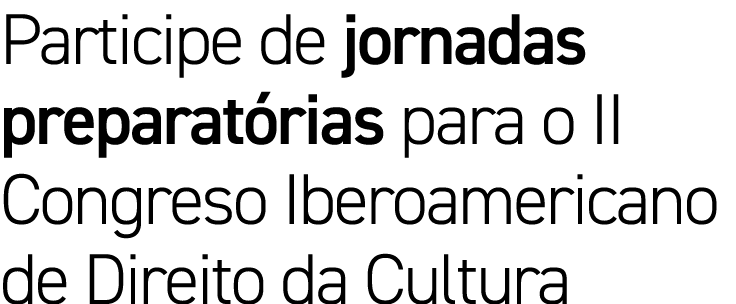 Participe de jornadas preparatórias para o II Congreso Iberoamericano de Direito da Cultura