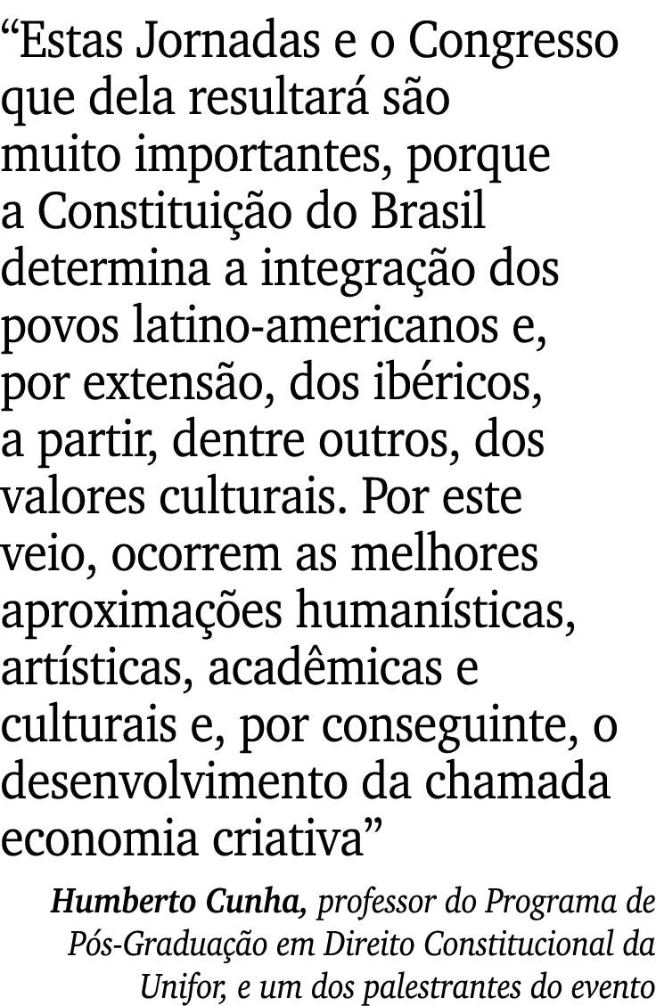  Estas Jornadas e o Congresso que dela resultará são muito importantes, porque a Constituição do Brasil determina a i   