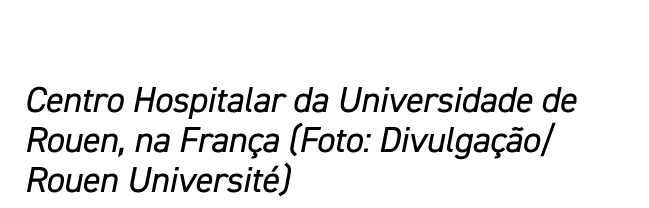 Centro Hospitalar da Universidade de Rouen, na França (Foto: Divulgação Rouen Université)