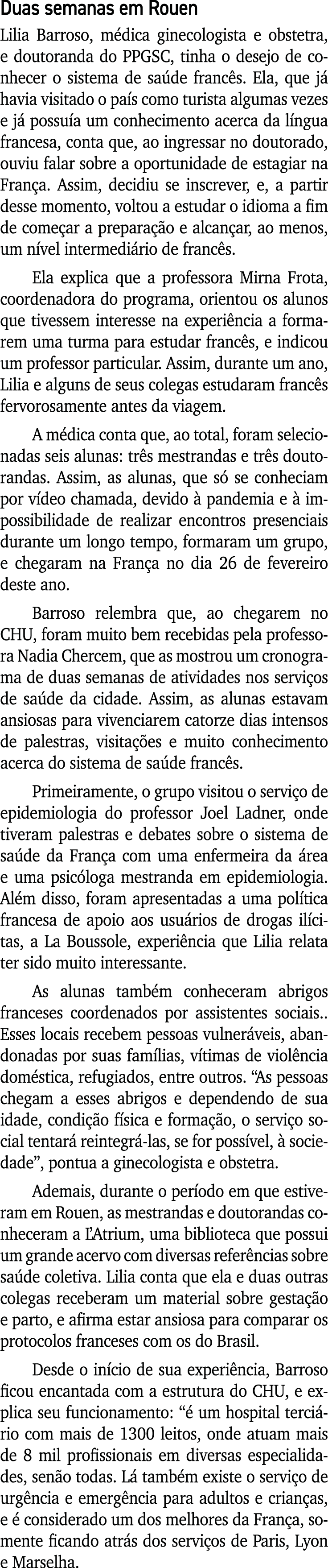 Duas semanas em Rouen Lilia Barroso, médica ginecologista e obstetra, e doutoranda do PPGSC, tinha o desejo de conhec   