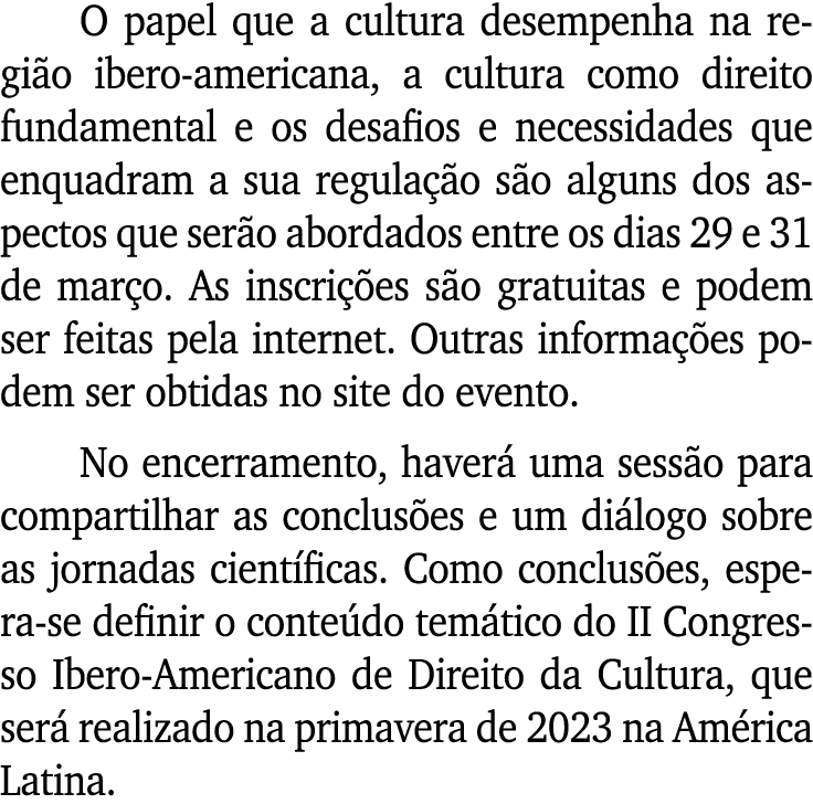 O papel que a cultura desempenha na região ibero-americana, a cultura como direito fundamental e os desafios e necess   