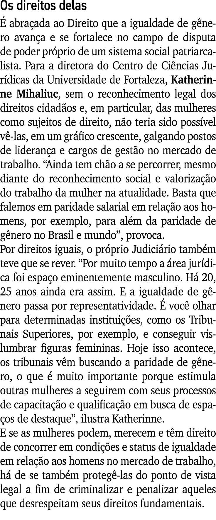 Os direitos delas É abraçada ao Direito que a igualdade de gênero avança e se fortalece no campo de disputa de poder    