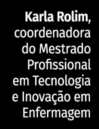 Karla Rolim, coordenadora do Mestrado Profissional em Tecnologia e Inovação em Enfermagem 