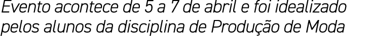Evento acontece de 5 a 7 de abril e foi idealizado pelos alunos da disciplina de Produção de Moda