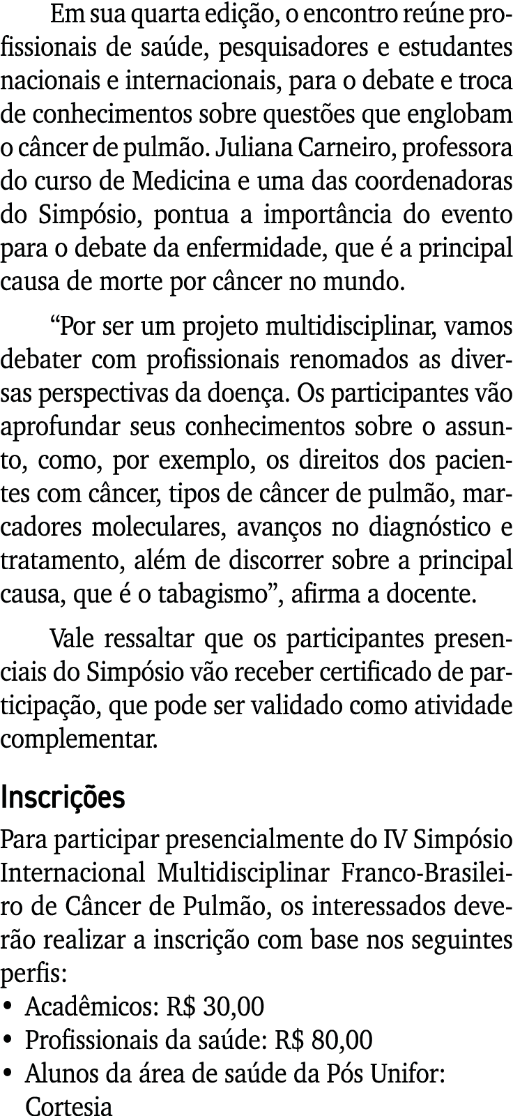 Em sua quarta edição, o encontro reúne profissionais de saúde, pesquisadores e estudantes nacionais e internacionais,   