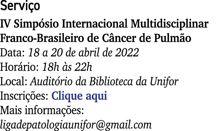 Serviço IV Simpósio Internacional Multidisciplinar Franco-Brasileiro de Câncer de Pulmão Data: 18 a 20 de abril de 20   