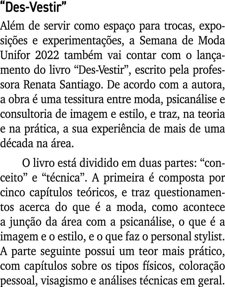  Des-Vestir  Além de servir como espaço para trocas, exposições e experimentações, a Semana de Moda Unifor 2022 també   
