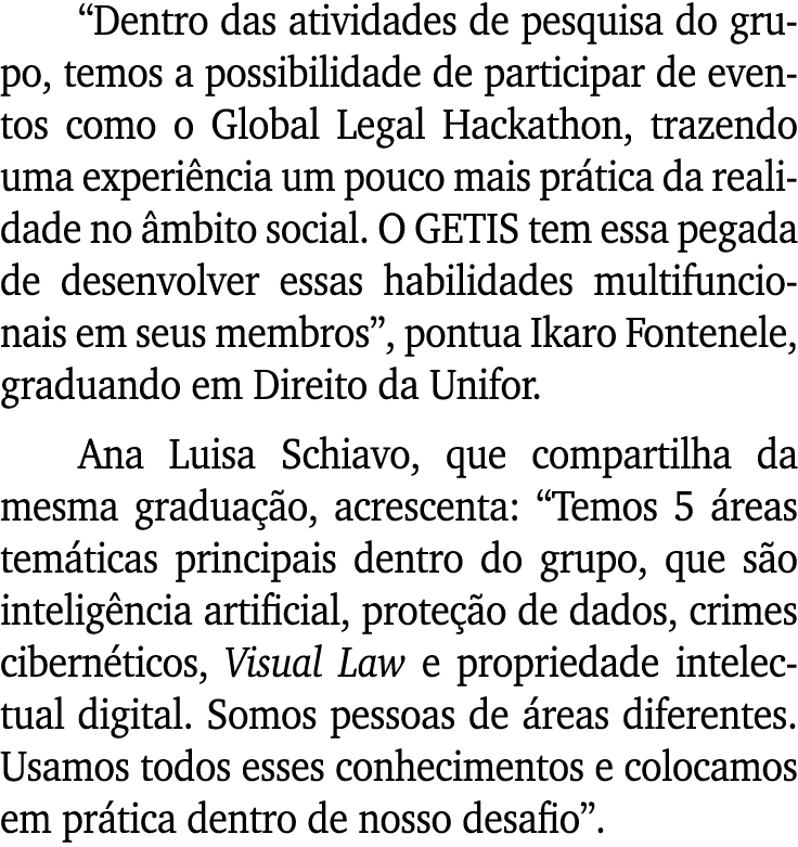  Dentro das atividades de pesquisa do grupo, temos a possibilidade de participar de eventos como o Global Legal Hacka   
