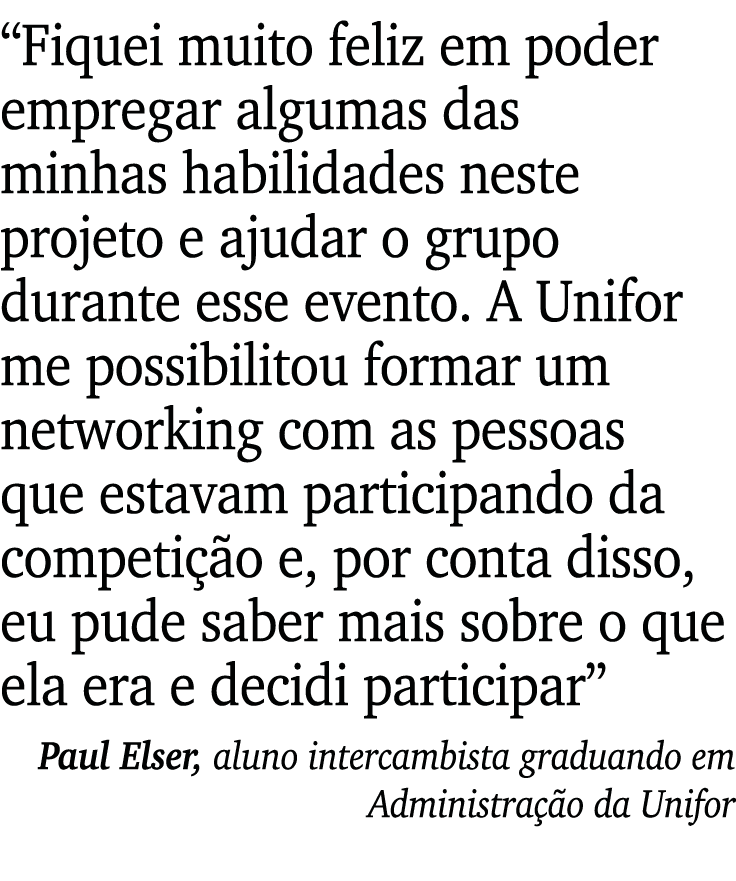  Fiquei muito feliz em poder empregar algumas das minhas habilidades neste projeto e ajudar o grupo durante esse even   