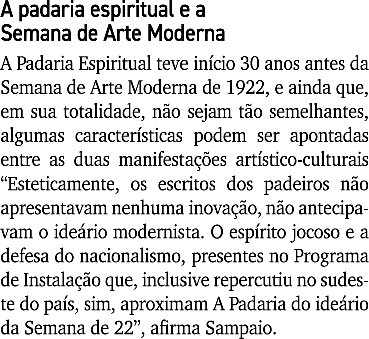 A padaria espiritual e a Semana de Arte Moderna A Padaria Espiritual teve início 30 anos antes da Semana de Arte Mode   