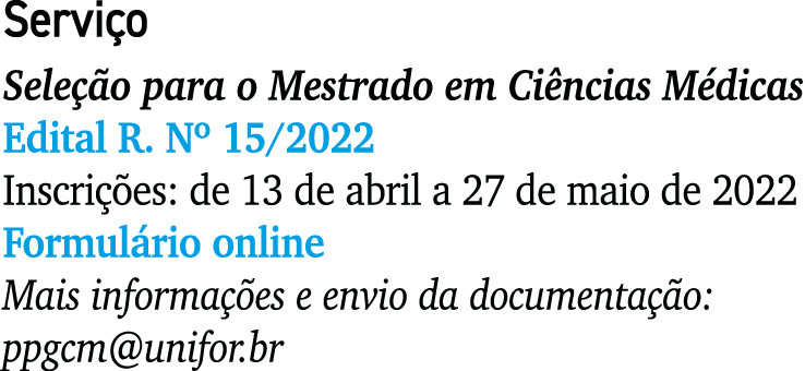 Serviço Seleção para o Mestrado em Ciências Médicas Edital R  N  15 2022 Inscrições: de 13 de abril a 27 de maio de 2   