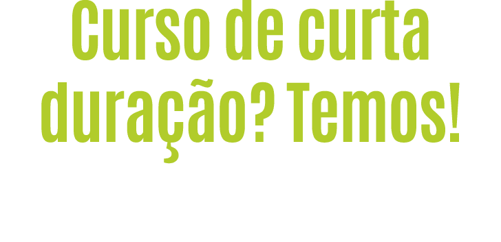 Curso de curta duração  Temos 
