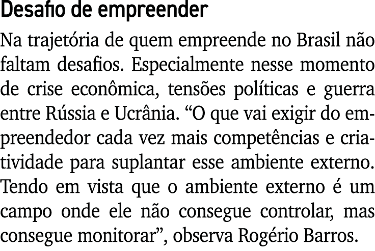 Desafio de empreender Na trajetória de quem empreende no Brasil não faltam desafios  Especialmente nesse momento de c   