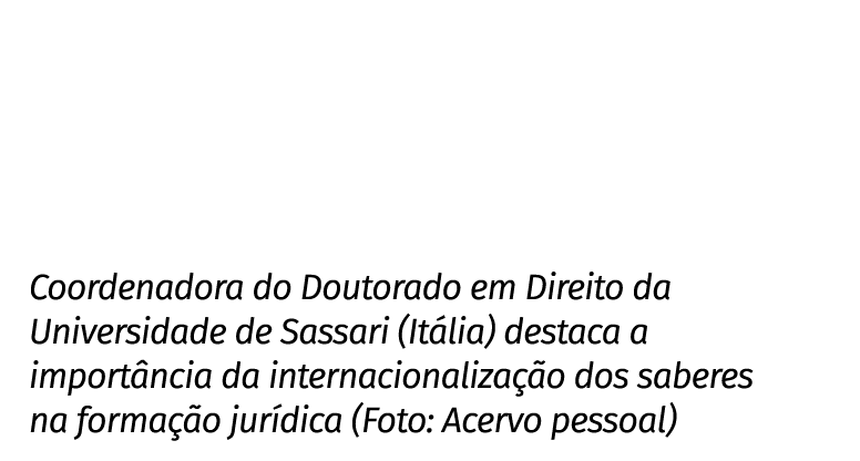 Coordenadora do Doutorado em Direito da Universidade de Sassari (Itália) destaca a importância da internacionalização   