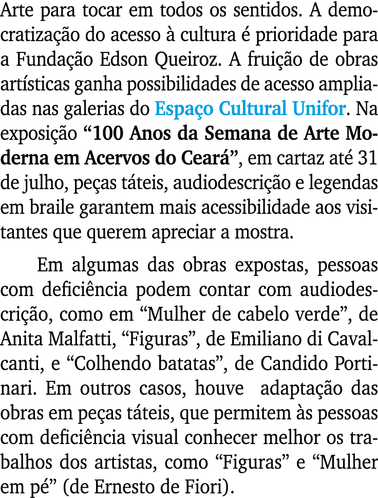 Arte para tocar em todos os sentidos  A democratização do acesso à cultura é prioridade para a Fundação Edson Queiroz   