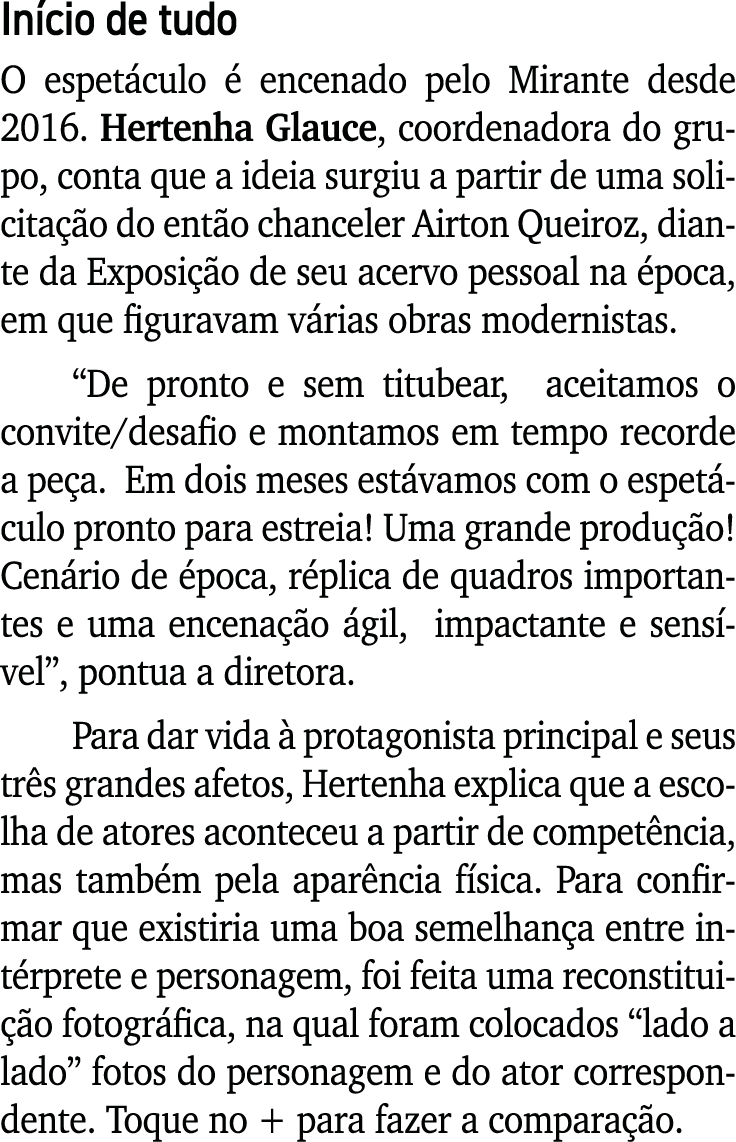 Início de tudo O espetáculo é encenado pelo Mirante desde 2016  Hertenha Glauce, coordenadora do grupo, conta que a i   