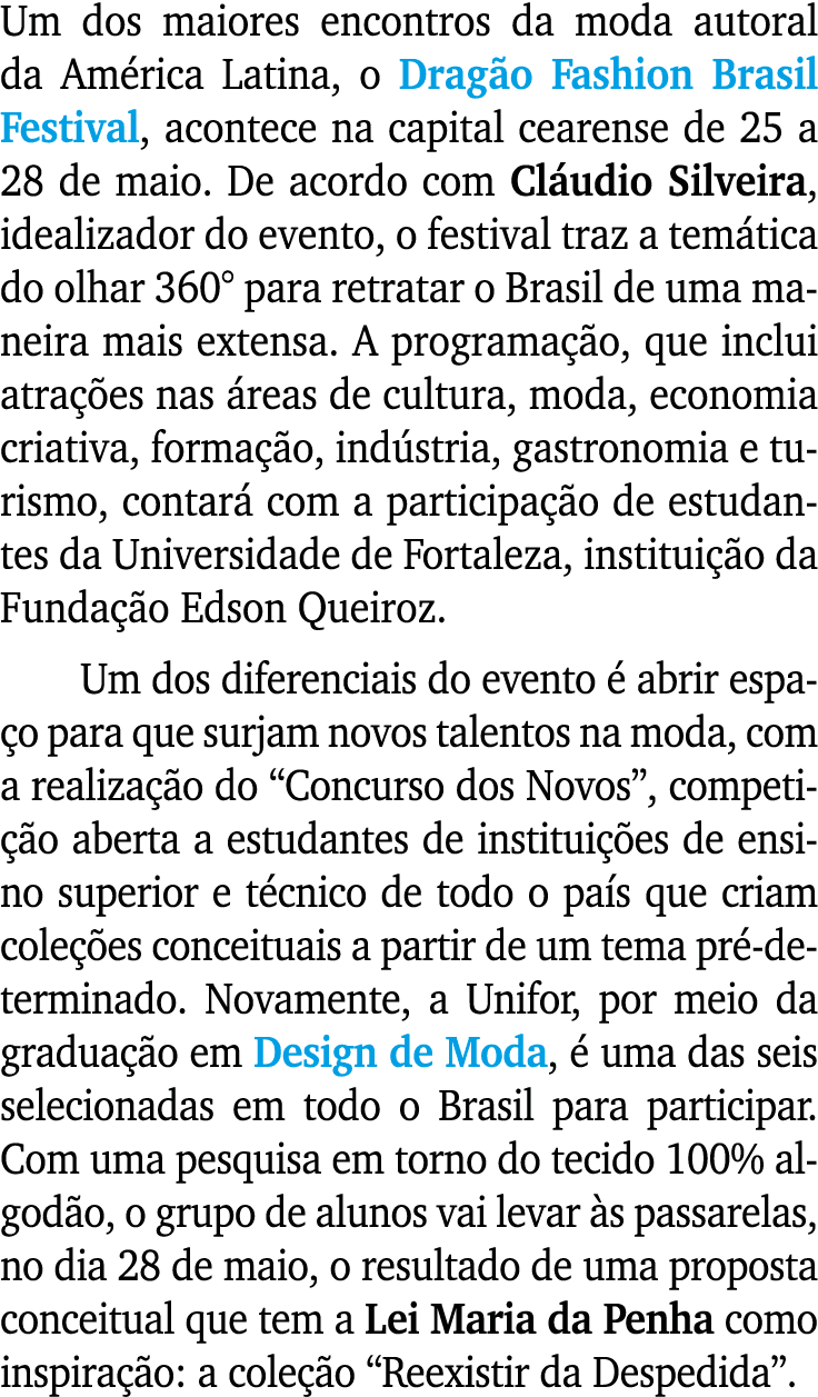 Um dos maiores encontros da moda autoral da América Latina, o Dragão Fashion Brasil Festival, acontece na capital cea   