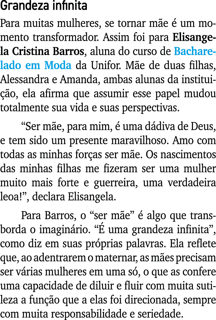 Grandeza infinita Para muitas mulheres, se tornar mãe é um momento transformador  Assim foi para Elisangela Cristina    