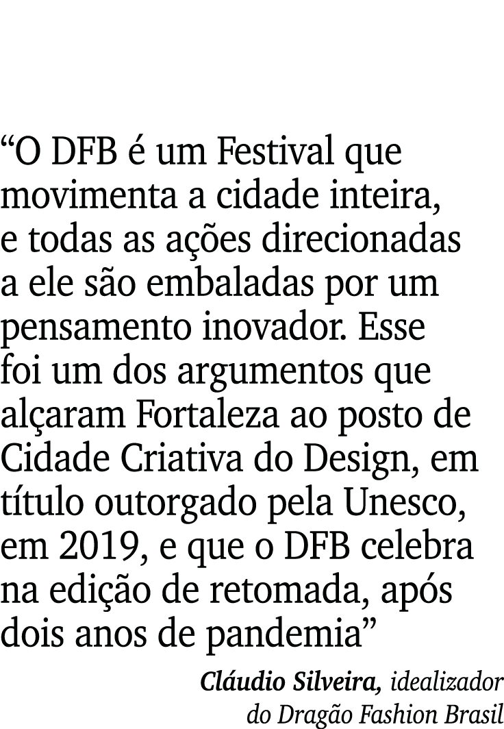  O DFB é um Festival que movimenta a cidade inteira, e todas as ações direcionadas a ele são embaladas por um pensame   