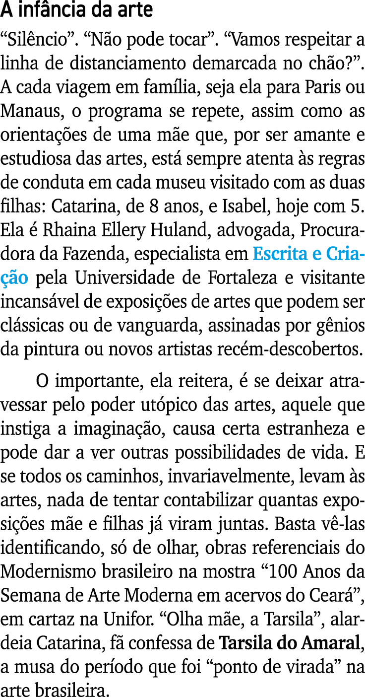 A infância da arte  Silêncio    Não pode tocar    Vamos respeitar a linha de distanciamento demarcada no chão    A ca   