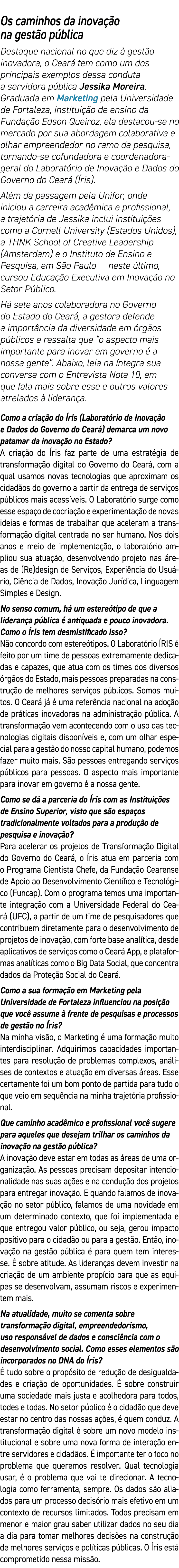 Os caminhos da inovação na gestão pública Destaque nacional no que diz à gestão inovadora, o Ceará tem como um dos pr   