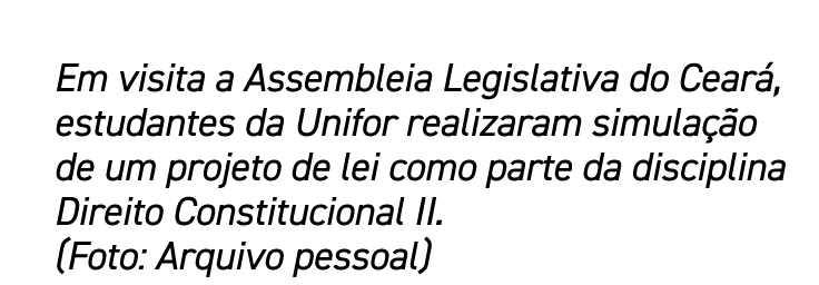 Em visita a Assembleia Legislativa do Ceará, estudantes da Unifor realizaram simulação de um projeto de lei como part   