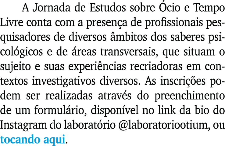 A Jornada de Estudos sobre Ócio e Tempo Livre conta com a presença de profissionais pesquisadores de diversos âmbitos   