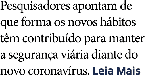 Pesquisadores apontam de que forma os novos h bitos t m contribu do para manter a seguran a vi ria diante do novo cor   